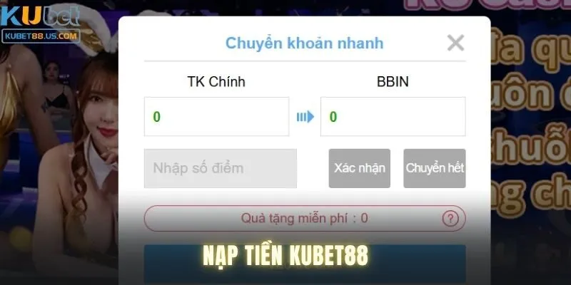 Cách thức nạp tiền Kubet88